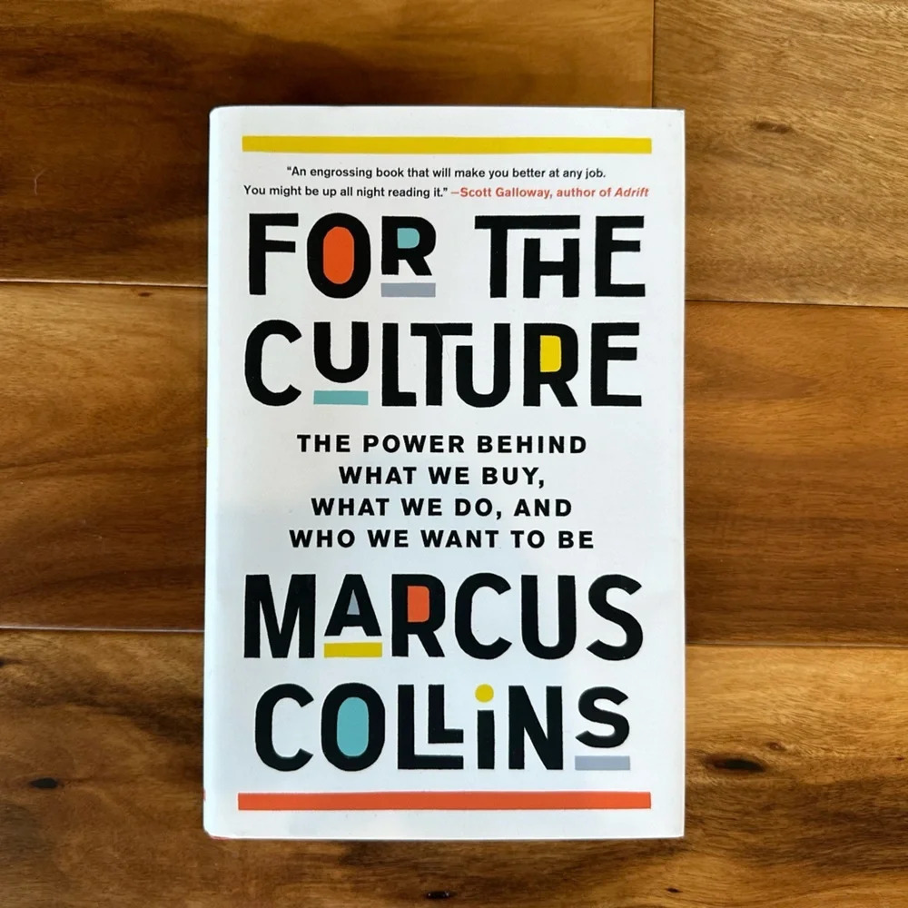 For The Culture: The Power Behind What We Buy, What We Do, And Who We Want To Be